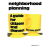 Neighborhood Planning: A Guide for Citizens and Planners - Paperback