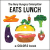 The Very Hungry Caterpillar Eats Lunch: A Colors Book - Board Book