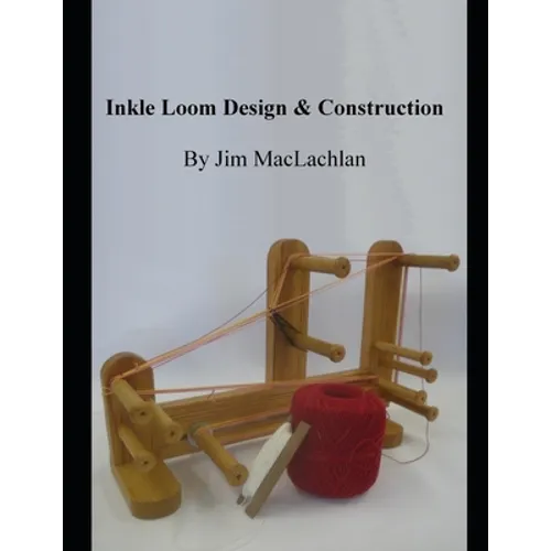 Inkle Loom Design & Construction - Paperback