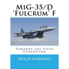 MiG-35/D 'Fulcrum' F: Towards the Fifth Generation - Paperback