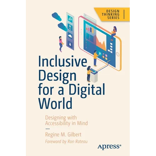 Inclusive Design for a Digital World: Designing with Accessibility in Mind - Paperback