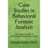 Case Studies in Behavioral Forensic Analysis: Applications of ABA in Psychological Court Evaluations - Paperback