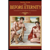 Before Eternity: An Historical Novel and Love Story About Alexander the Great and His Lover Hephaestion - Paperback
