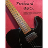 FretBoard ABCs: Building Confidence, Guitar FretBoard Knowledge and the Foundations of Tonal Structures - Paperback