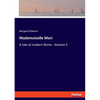 Mademoiselle Mori: A tale of modern Rome - Volume II - Paperback