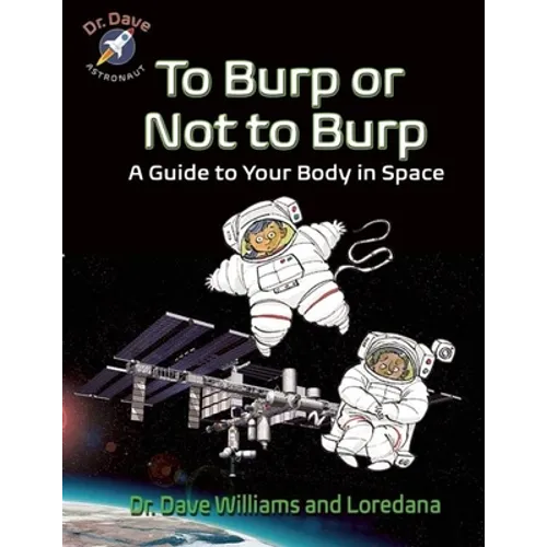 To Burp or Not to Burp: A Guide to Your Body in Space - Paperback