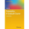 Probability: A Graduate Course - Paperback