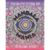 Mandala Mania: Adult Coloring Book: Generate Mindfulness, Reduce Anxiety and Focus on the Moment. - Paperback