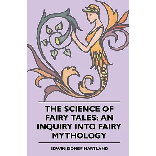 The Science of Fairy Tales: An Inquiry into Fairy Mythology - Paperback