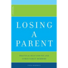Losing a Parent: Practical Help for You and Other Family Members - Paperback