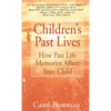 Children's Past Lives: How Past Life Memories Affect Your Child - Mass Market Paperbound