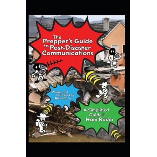 The Prepper's Guide to Post-Disaster Communications: A Simplified Guide to Ham Radio - Paperback