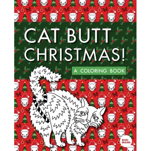 Cat Butt Christmas: A Xmas Coloring Book - Paperback