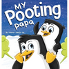 My Pooting Papa: A Funny Rhyming, Read Aloud Story Book for Kids and Adults About Farts, Perfect Father's Day Gift - Hardcover