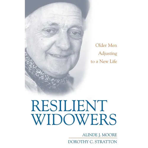 Resilient Widowers: Older Men Adjusting to a New Life - Paperback