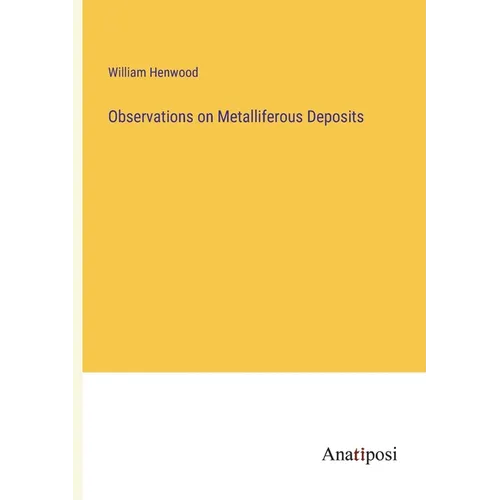 Observations on Metalliferous Deposits - Paperback