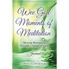Wee God Moments of Meditation Moving Mountains through Crumbs of Faith Journal - Paperback