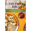 The Pizza Bible: A Delicious Cookbook With A Collection Of 20 American Favourite Pizza Recipes: Tasty Pizza Crust Recipes - Paperback