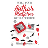Build Your Author Platform with a Purpose: Marketing Strategies for Writers - Hardcover