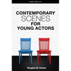 Contemporary Scenes for Young Actors: 34 High-Quality Scenes for Kids and Teens - Paperback