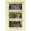 An Archaeological Guide to Central and Southern Mexico - Paperback
