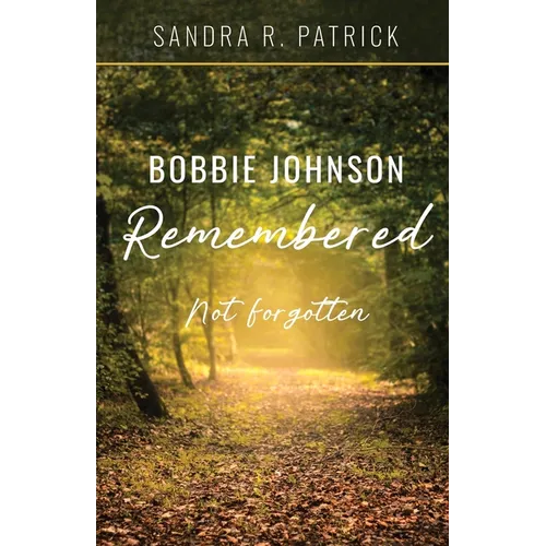 Bobbie Johnson Remembered: Not Forgotten - Paperback