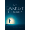 My Darkest Troubles - Paperback