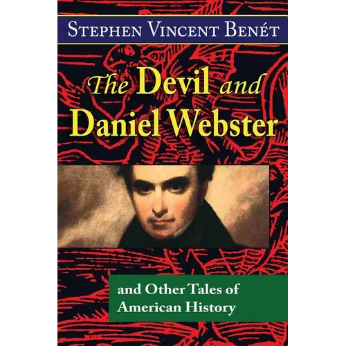 The Devil and Daniel Webster, and Other Tales of American History - Paperback