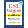 ESL Games for the Classroom: 101 Interactive Activities to Engage Your Students with Minimal Prep - Paperback