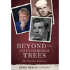 Beyond the Cottonwood Trees: The Adventure Continues - Hardcover