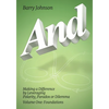 AND....Volume One: Foundations: Making a Difference by Levereging Polarity, Paradox, or Dilemma - Paperback