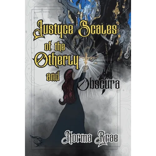 Justyce Scales of the Otherly and Obscura - Hardcover