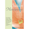 Sudden Menopause: Restoring Health and Emotional Well-Being - Paperback