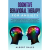 Cognitive Behavioral Therapy for Anxiety: CBT and Emotional Intelligence to get over Human Behavior Disorders. Set the Best Mindset to Control Fear an - Paperback