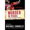 Murder in Vegas: New Crime Tales of Gambling and Desperation - Paperback