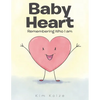 Baby Heart: Remembering Who I am - Paperback