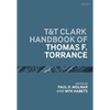 T&t Clark Handbook of Thomas F. Torrance - Paperback