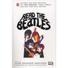 Read the Beatles: Classic and New Writings on the Beatles, Their Legacy, and Why They Still Matter - Paperback