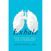 Exhale: Hope, Healing, and a Life in Transplant - Hardcover