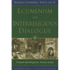 Ecumenism and Interreligious Dialogue: Unitatis Redintegratio, Nostra Aetate - Paperback