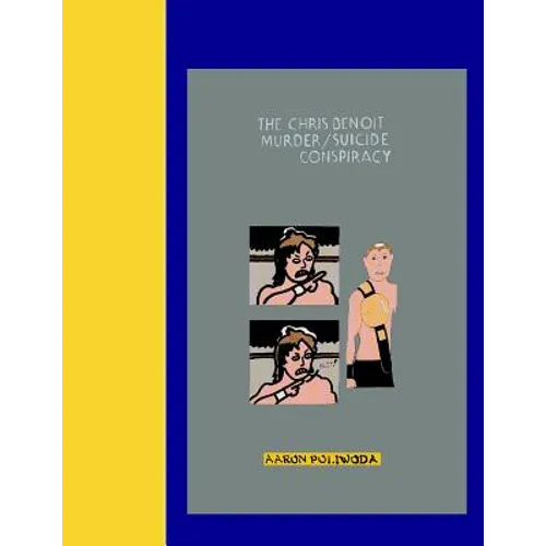The Chris Benoit Murder/Suicide Conspiracy - Paperback