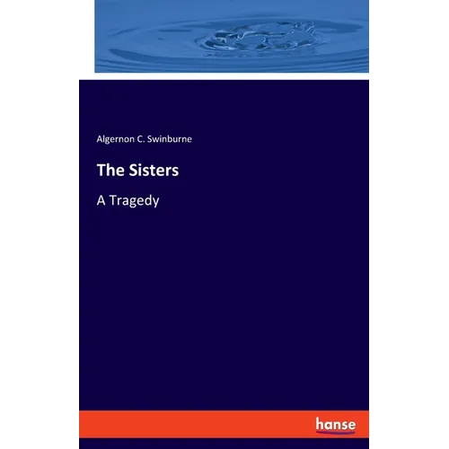 The Sisters: A Tragedy - Paperback