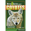 Myths & Truths about Coyotes: What You Need to Know about America's Most Misunderstood Predator - Paperback