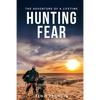 Hunting Fear: The adventure of a lifetime - Paperback