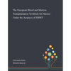 The European Blood and Marrow Transplantation Textbook for Nurses: Under the Auspices of EBMT - Paperback