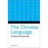 The Chinese Language: Its History and Current Usage - Paperback