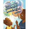 What a Wonderful, Wonderful, Wonderful Name! - Hardcover