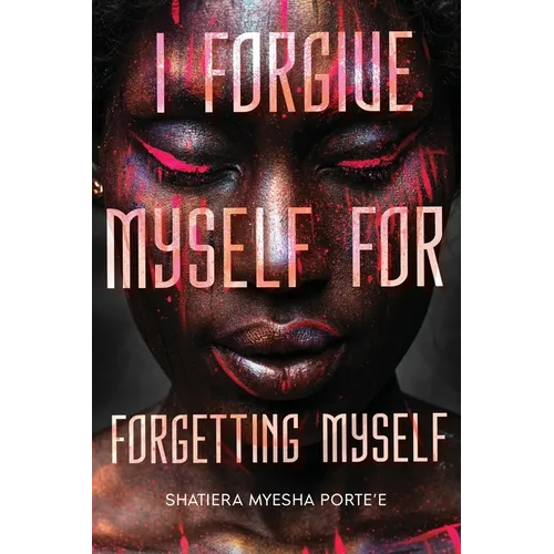 I Forgive Myself for Forgetting Myself - Paperback