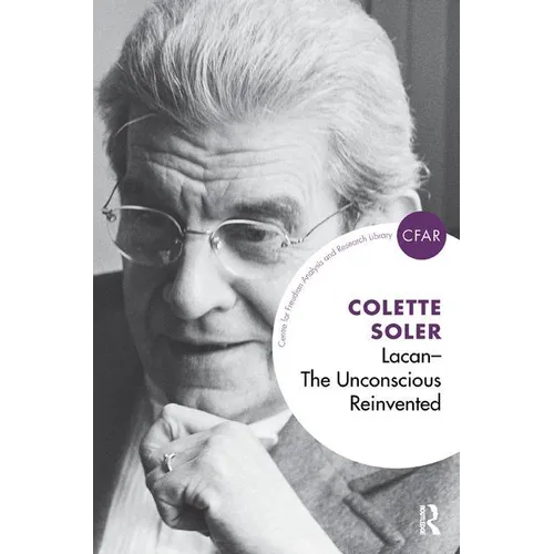 Lacan - The Unconscious Reinvented: The Unconscious Reinvented - Paperback