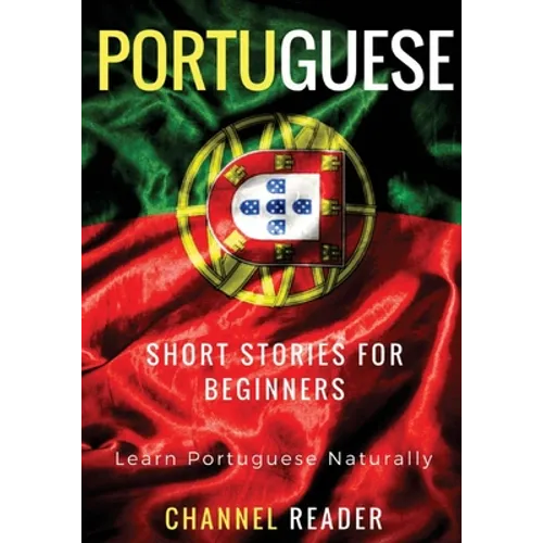 Portuguese Short Stories for Beginners: Learn Portuguese Naturally - Paperback